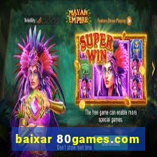 baixar 80games.com